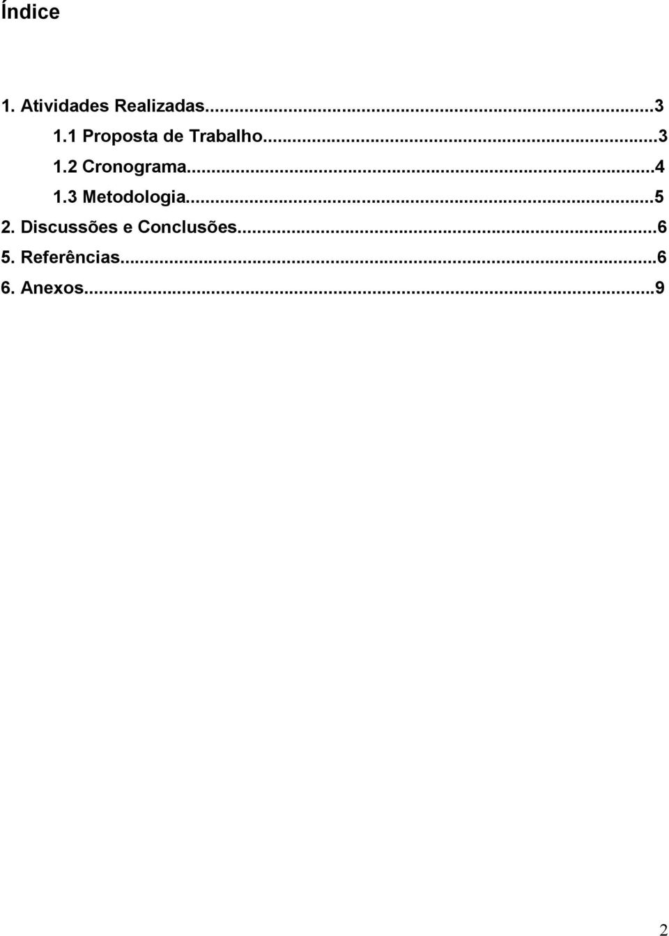 ..4 1.3 Metodologia...5 2.