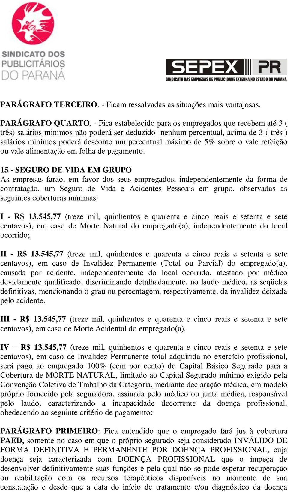 de 5% sobre o vale refeição ou vale alimentação em folha de pagamento.