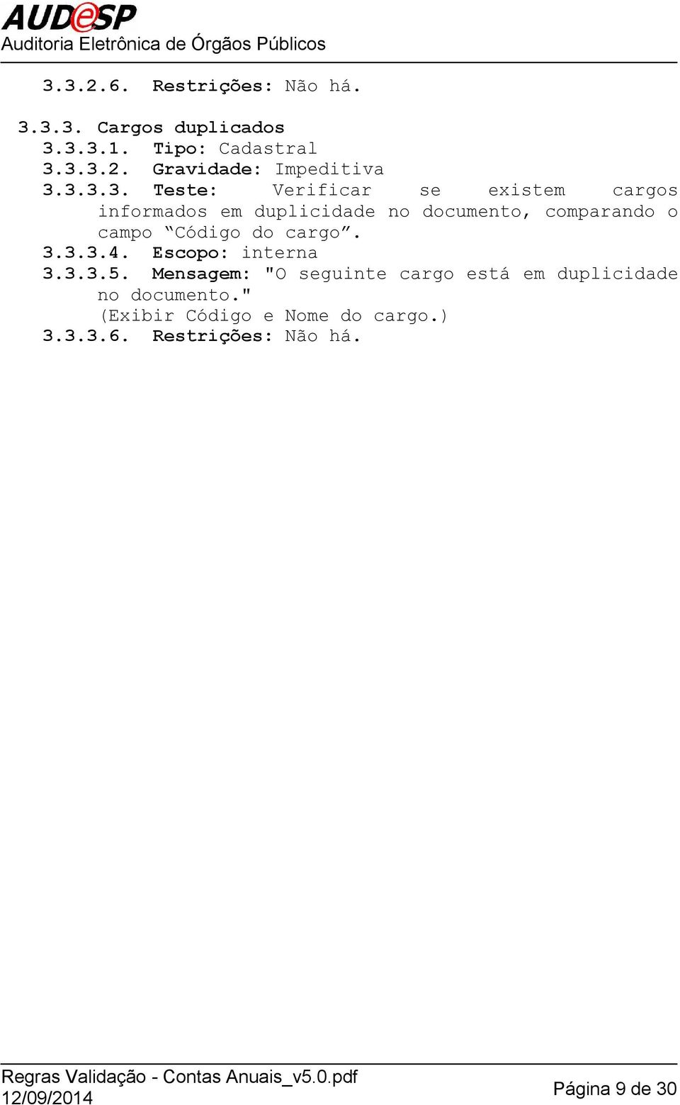 Código do cargo. 3.3.3.4. Escopo: interna 3.3.3.5.