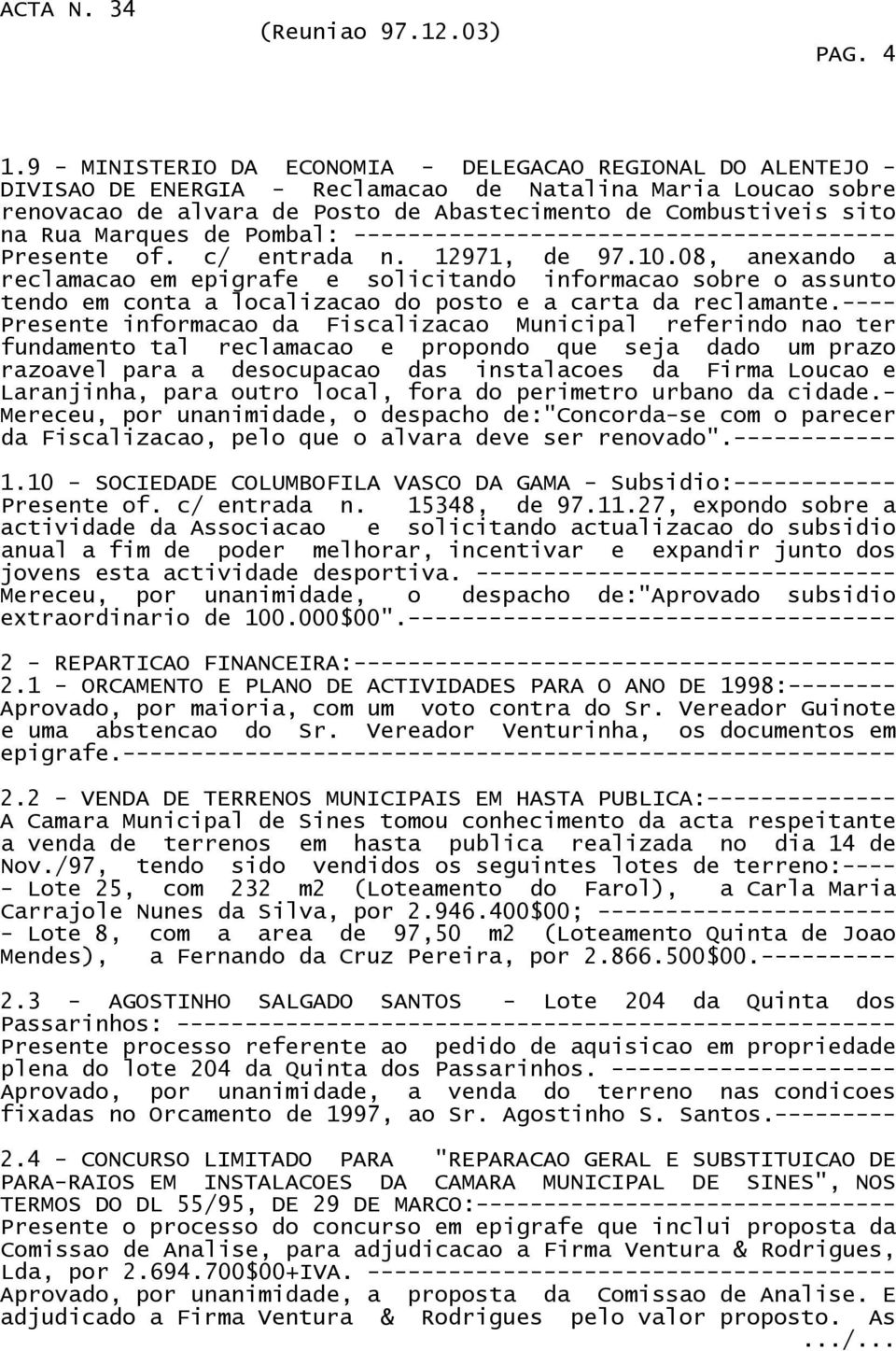 Marques de Pombal: ---- Presente of. c/ entrada n. 12971, de 97.10.