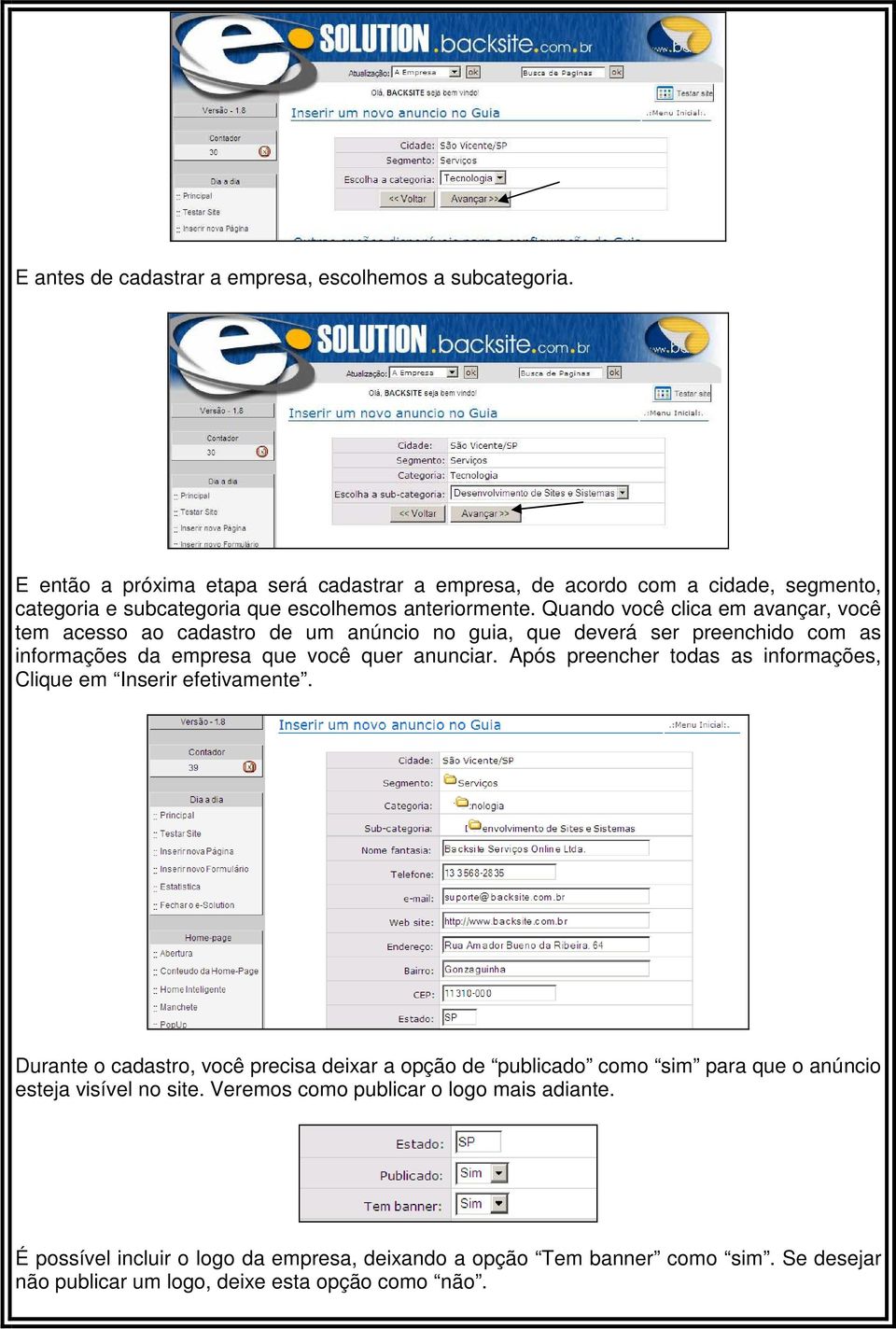 Quando você clica em avançar, você tem acesso ao cadastro de um anúncio no guia, que deverá ser preenchido com as informações da empresa que você quer anunciar.