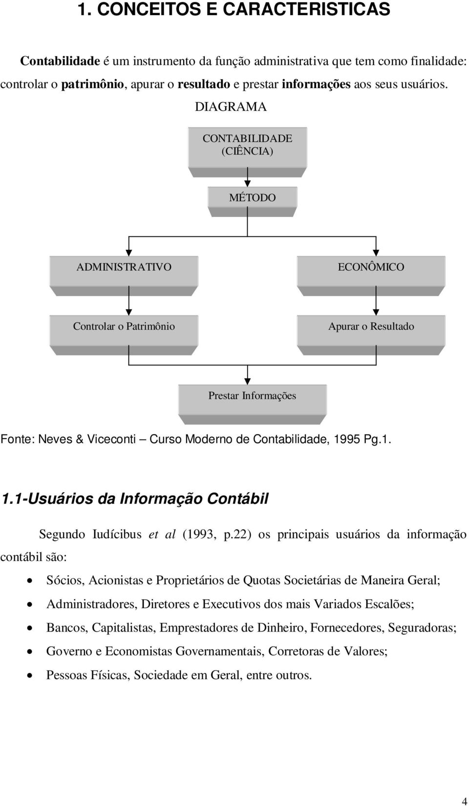 95 Pg.1. 1.1-Usuários da Informação Contábil Segundo Iudícibus et al (1993, p.