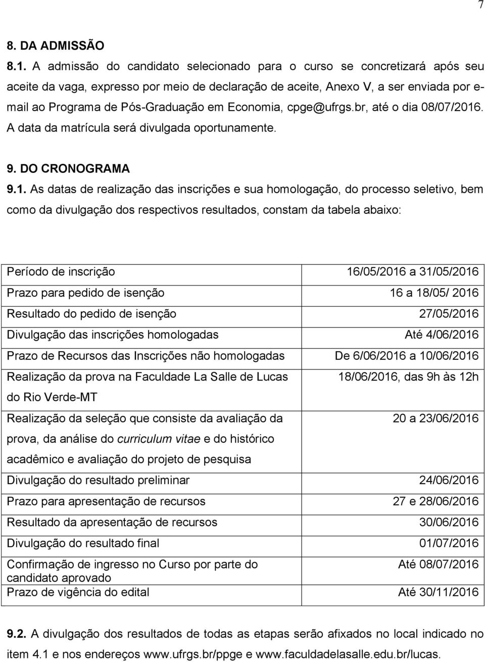 Economia, cpge@ufrgs.br, até o dia 08/07/2016