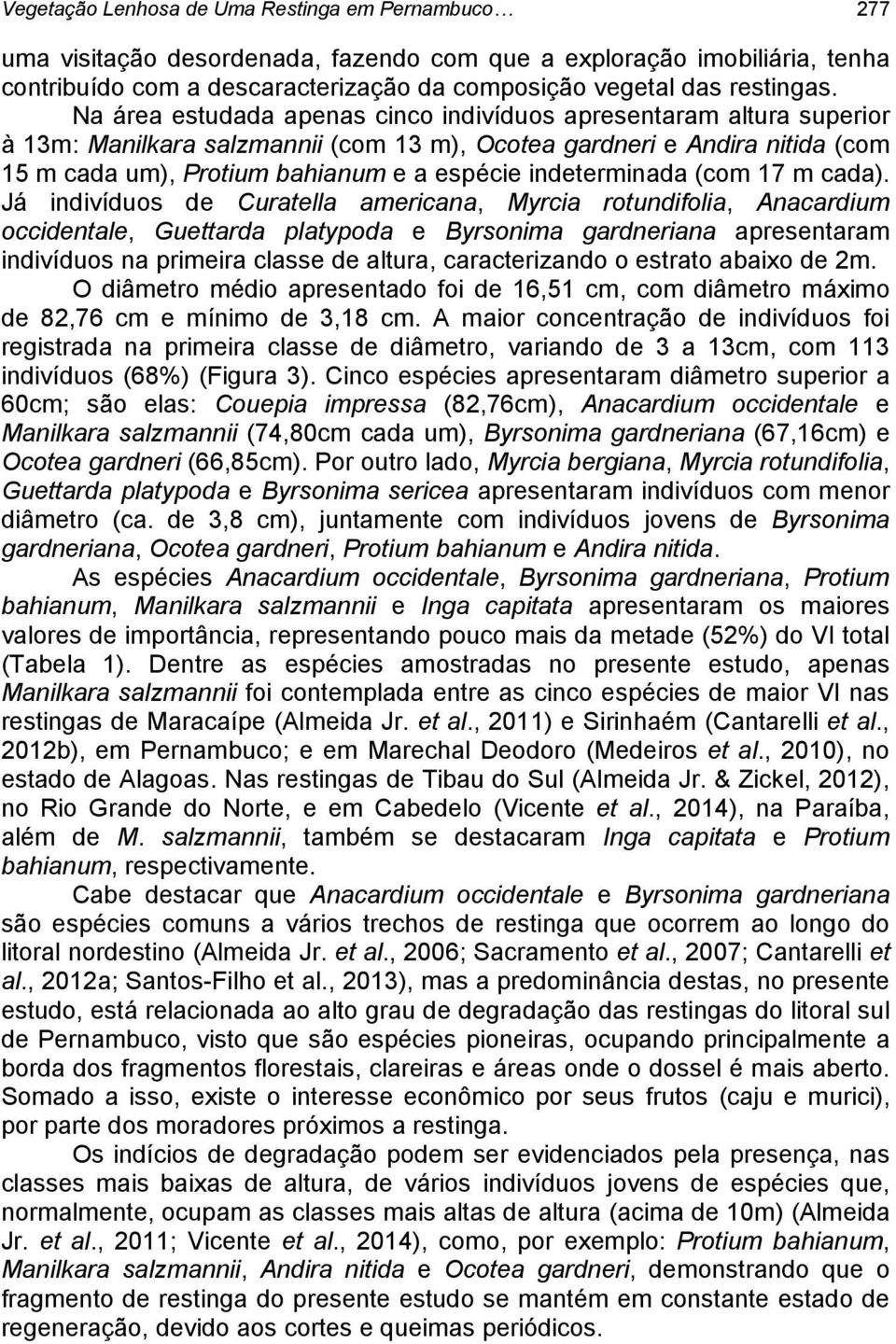 indeterminada (com 17 m cada).