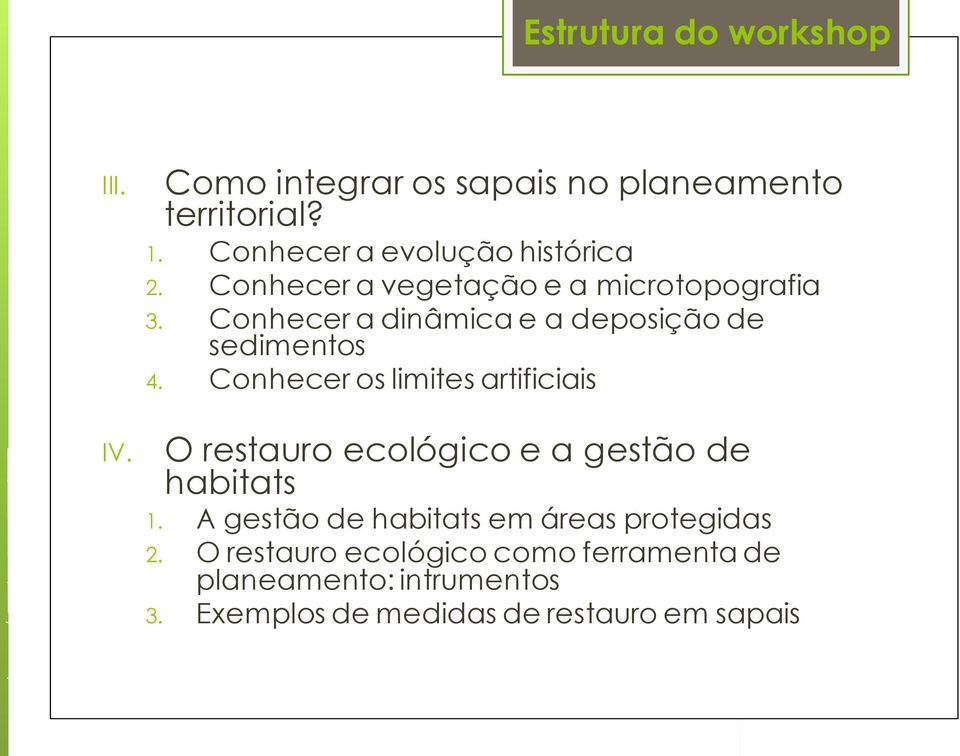 Conhecer a dinâmica e a deposição de sedimentos 4.