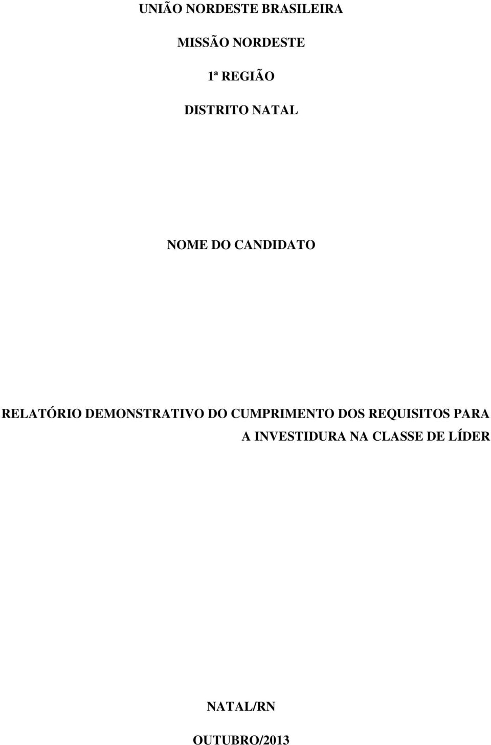 DEMONSTRATIVO DO CUMPRIMENTO DOS REQUISITOS PARA