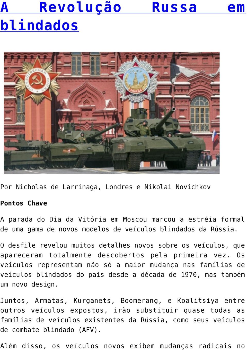 Os veículos representam não só a maior mudança nas famílias de veículos blindados do país desde a década de 1970, mas também um novo design.