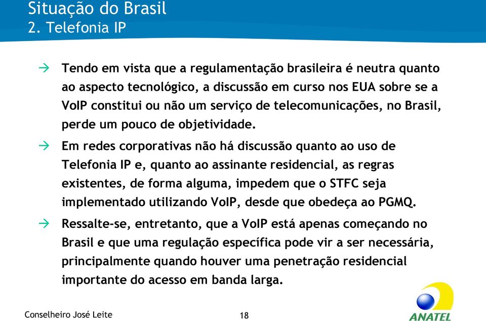 telecomunicações, no Brasil, perde um pouco de objetividade.