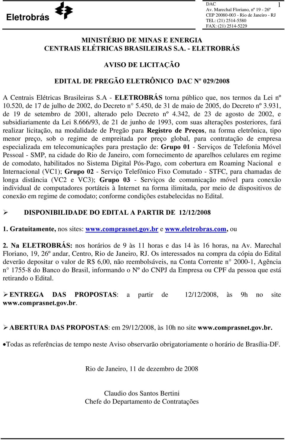 931, de 19 de setembro de 2001, alterado pelo Decreto nº 4.342, de 23 de agosto de 2002, e subsidiariamente da Lei 8.