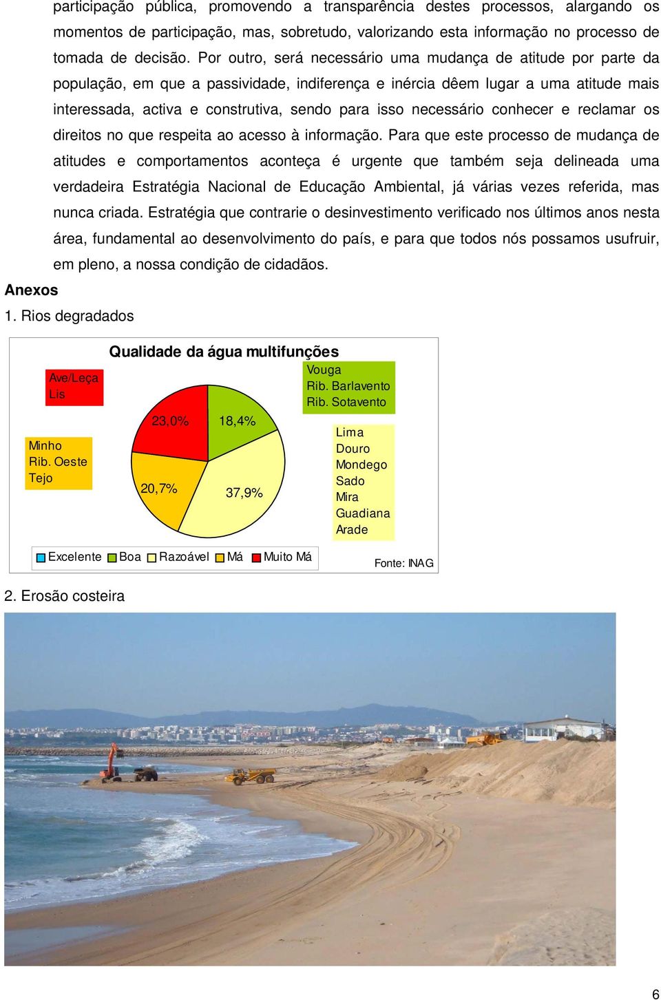 necessário conhecer e reclamar os direitos no que respeita ao acesso à informação.