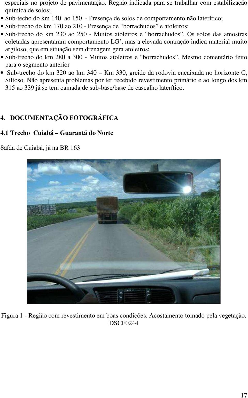 borrachudos e atoleiros; Sub-trecho do km 230 ao 250 - Muitos atoleiros e borrachudos.