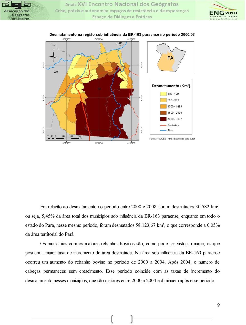 123,67 km², o que corresponde a 0,05% da área territorial do Pará.