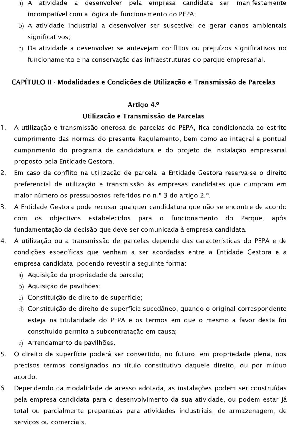 CAPÍTULO II - Modalidades e Condições de Utilização e Transmissão de Parcelas Artigo 4.º Utilização e Transmissão de Parcelas 1.