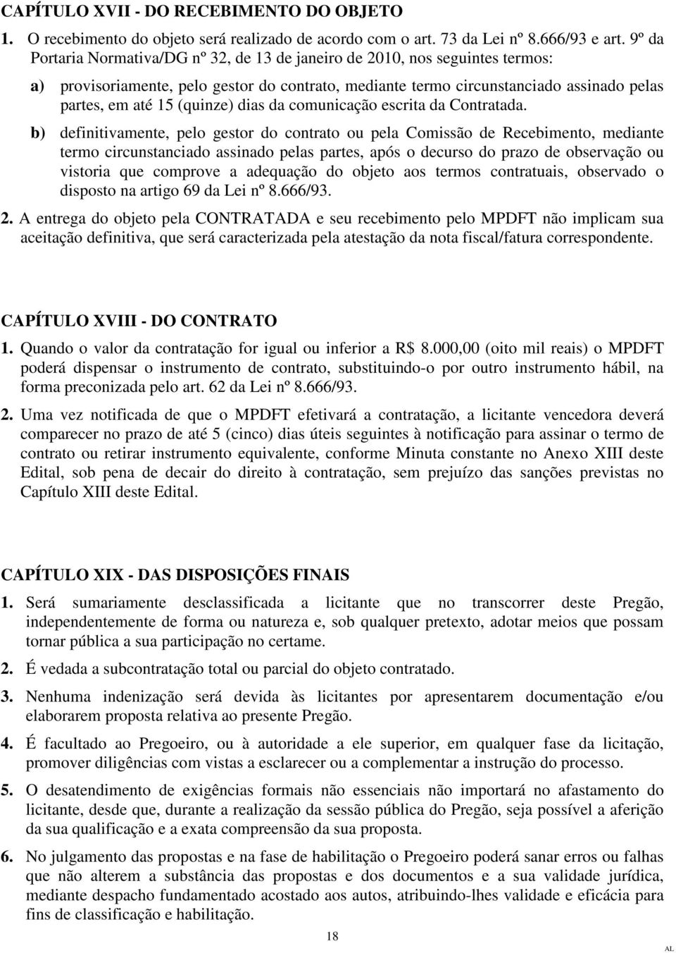 (quinze) dias da comunicação escrita da Contratada.