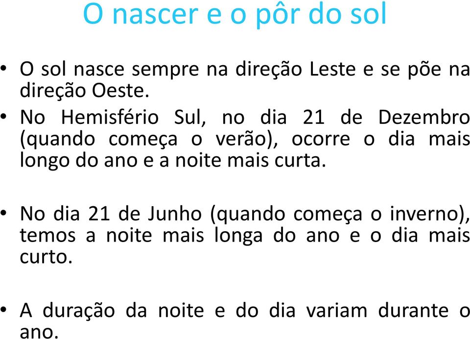 longo do ano e a noite mais curta.