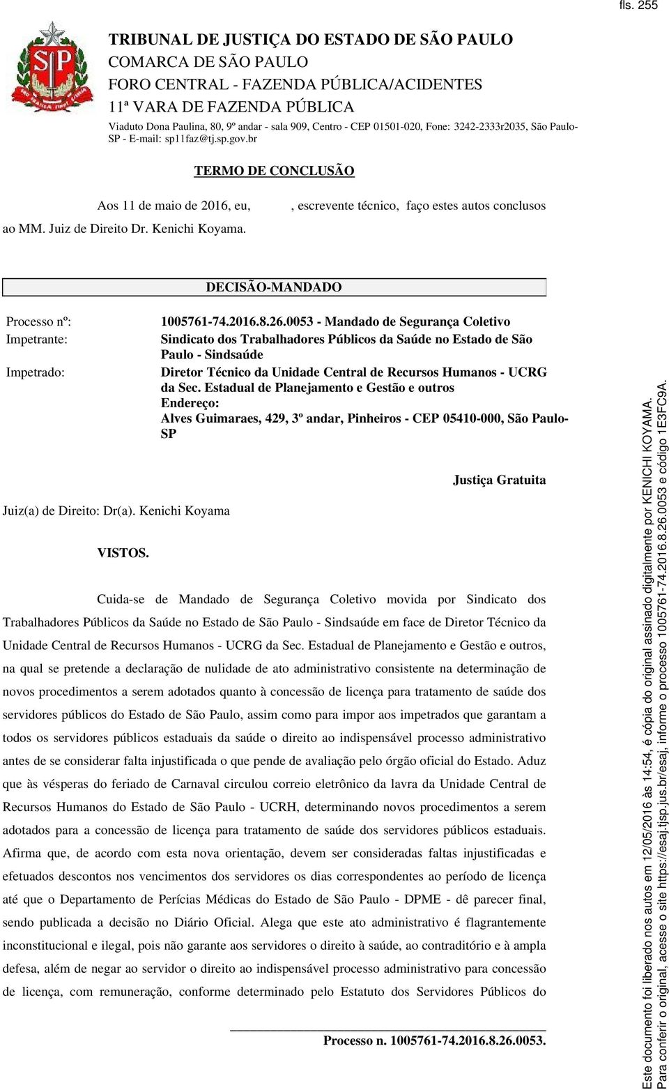 0053 - Mandado de Segurança Coletivo Sindicato dos Trabalhadores Públicos da Saúde no Estado de São Paulo - Sindsaúde Diretor Técnico da Unidade Central de Recursos Humanos - UCRG da Sec.