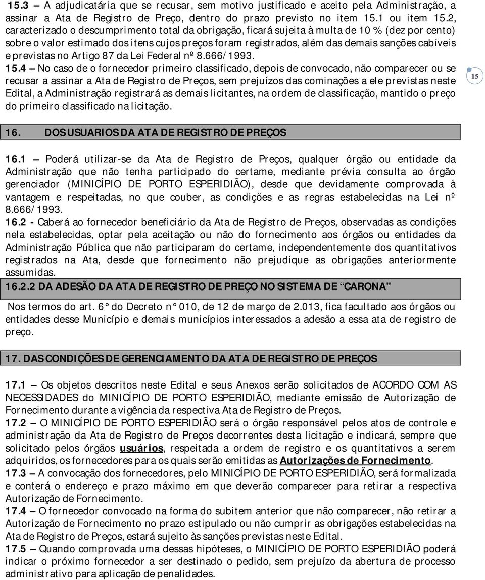 e previstas no Artigo 87 da Lei Federal nº 8.666/1993. 15.