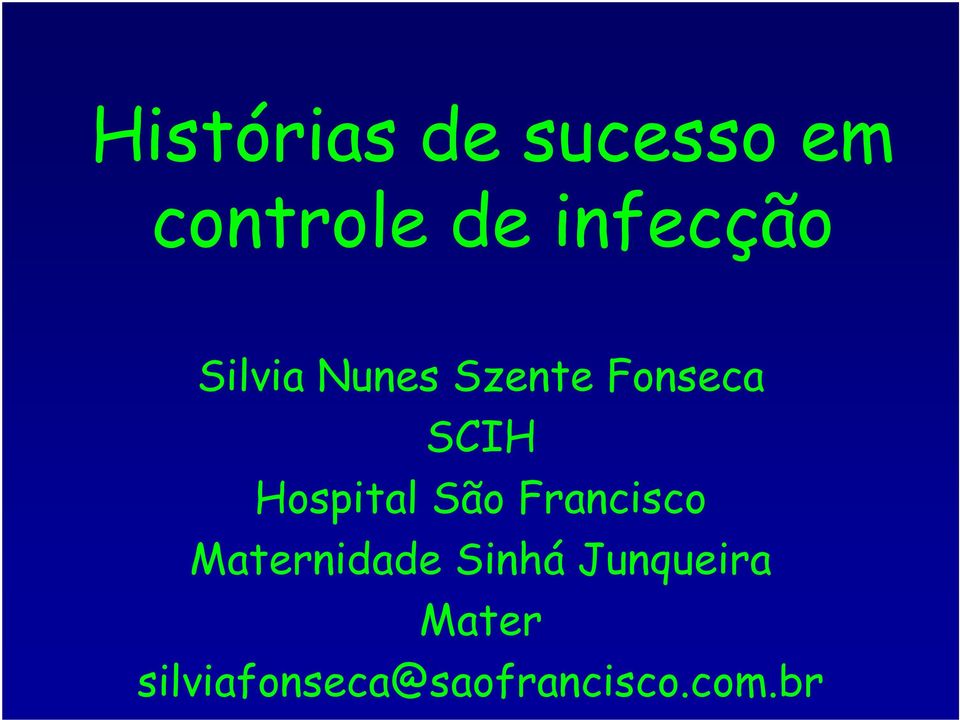Hospital São Francisco Maternidade Sinhá