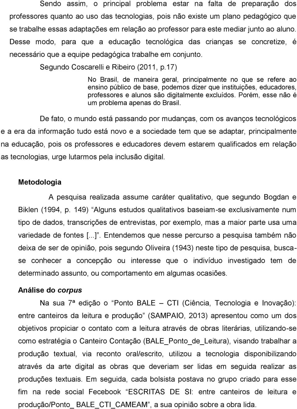 Segundo Coscarelli e Ribeiro (2011, p.
