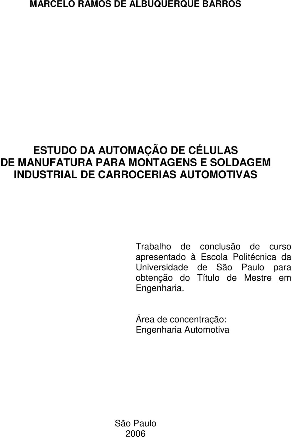 de curso apresentado à Escola Politécnica da Universidade de São Paulo para obtenção