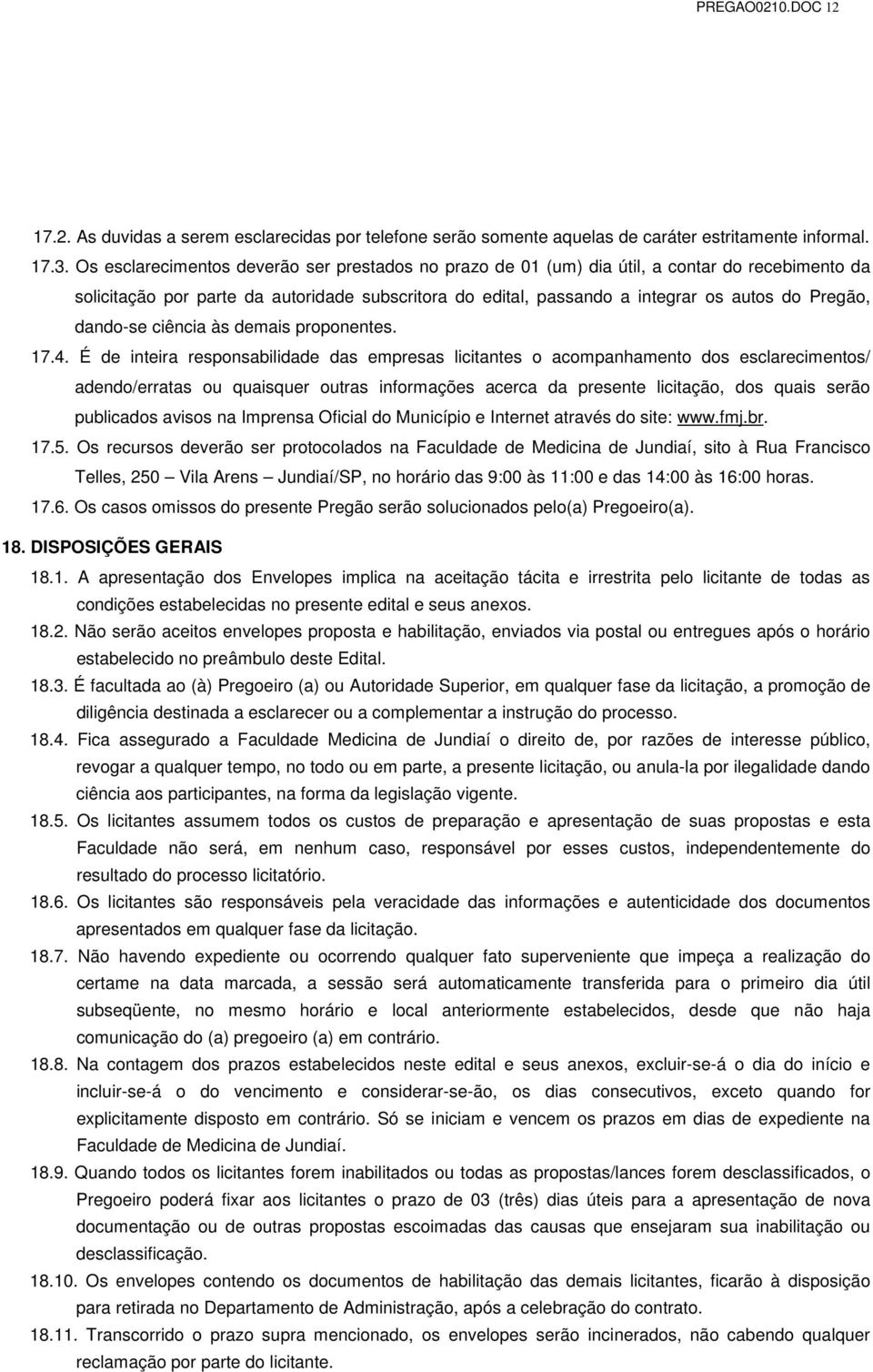 dando-se ciência às demais proponentes. 17.4.