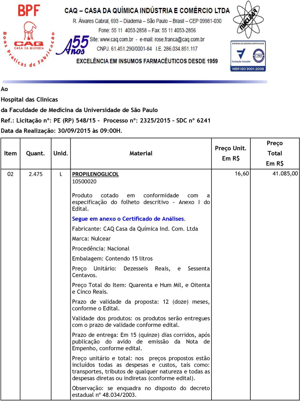 Ltda Marca: Nulcear Procedência: Nacional Embalagem: Contendo 15