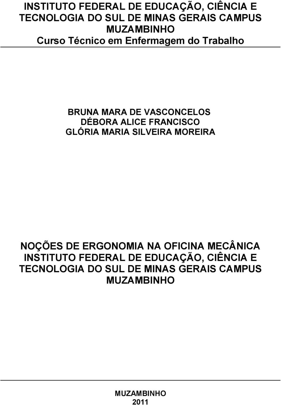 FRANCISCO GLÓRIA MARIA SILVEIRA MOREIRA NOÇÕES DE ERGONOMIA NA OFICINA MECÂNICA 