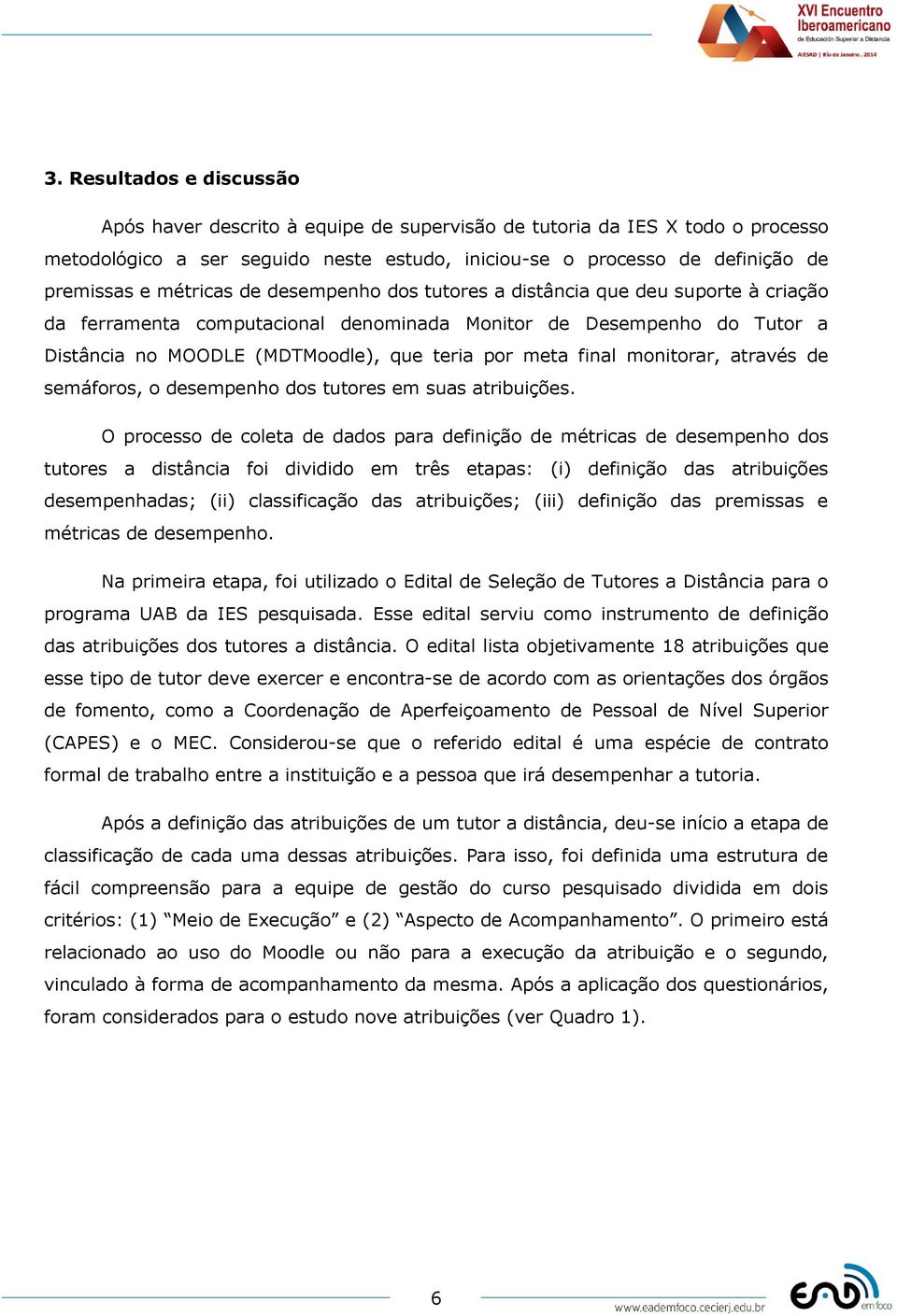 final monitorar, através de semáforos, o desempenho dos tutores em suas atribuições.