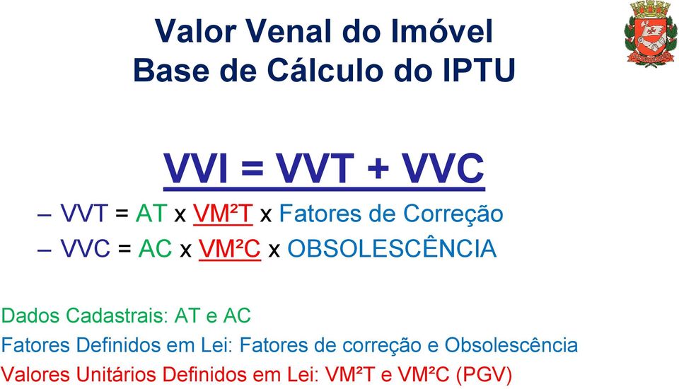 Dados Cadastrais: AT e AC Fatores Definidos em Lei: Fatores de