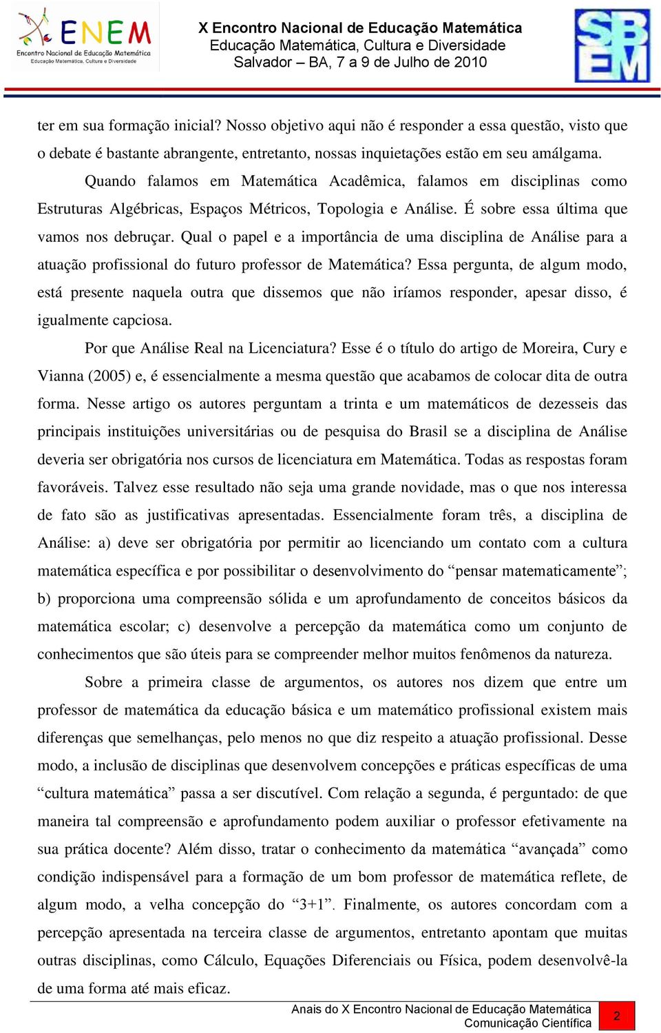 Qual o papel e a importância de uma disciplina de Análise para a atuação profissional do futuro professor de Matemática?