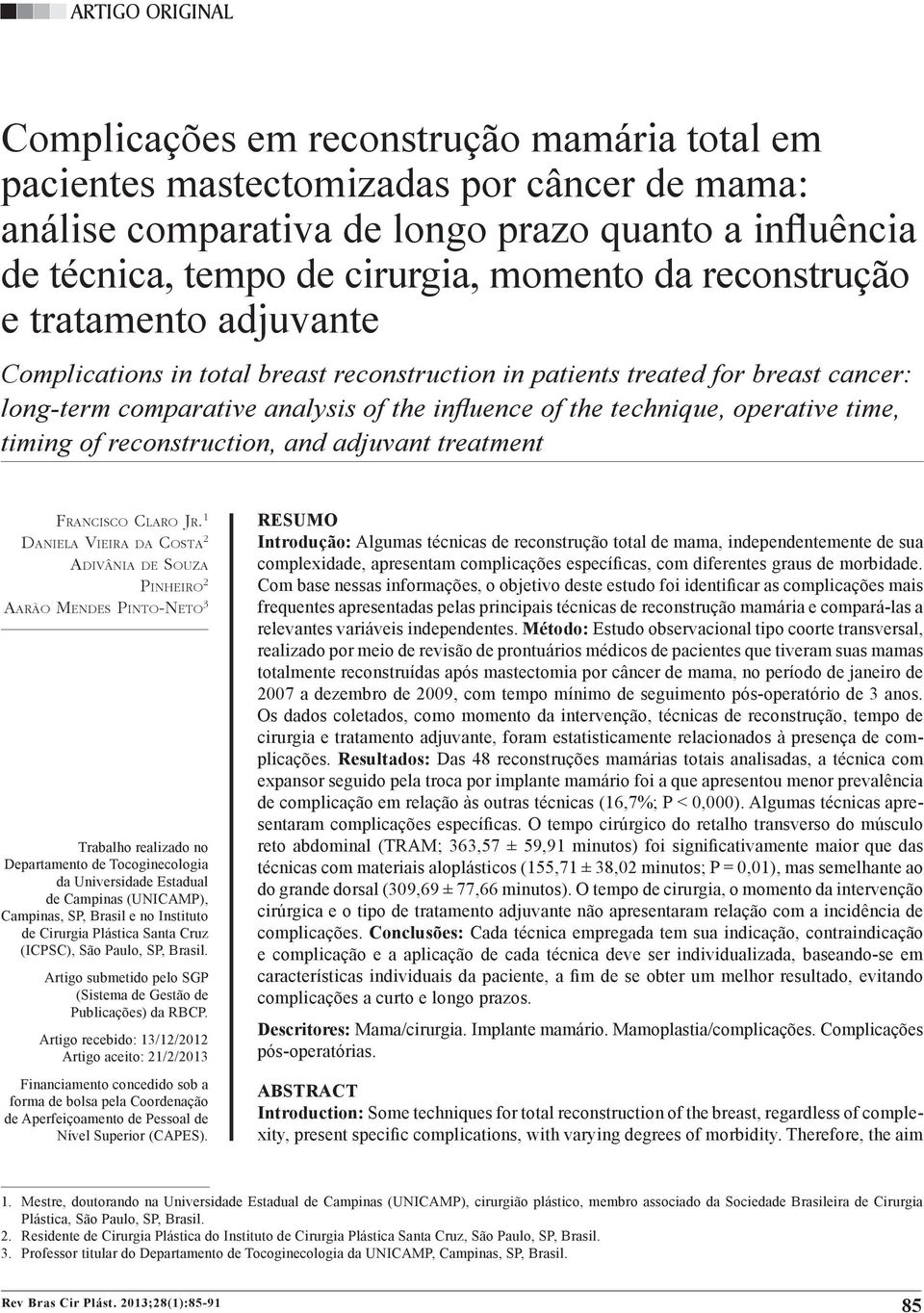 mastectomizadas por câncer de mama Complicações em reconstrução mamária total em pacientes mastectomizadas por câncer de mama: análise comparativa de longo prazo quanto a influência de técnica, tempo