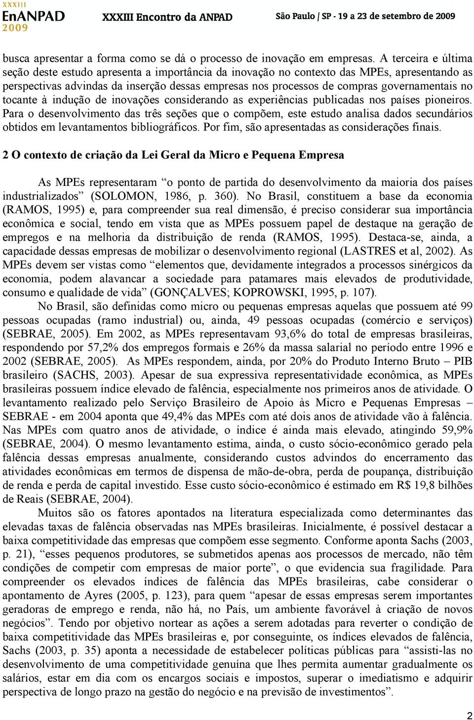 governamentais no tocante à indução de inovações considerando as experiências publicadas nos países pioneiros.