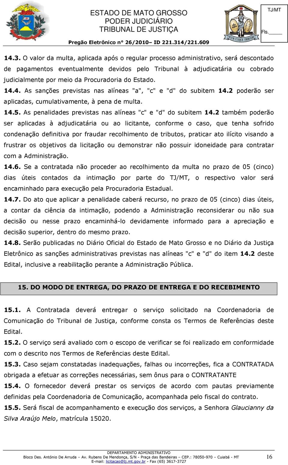 As penalidades previstas nas alíneas "c" e "d" do subitem 14.