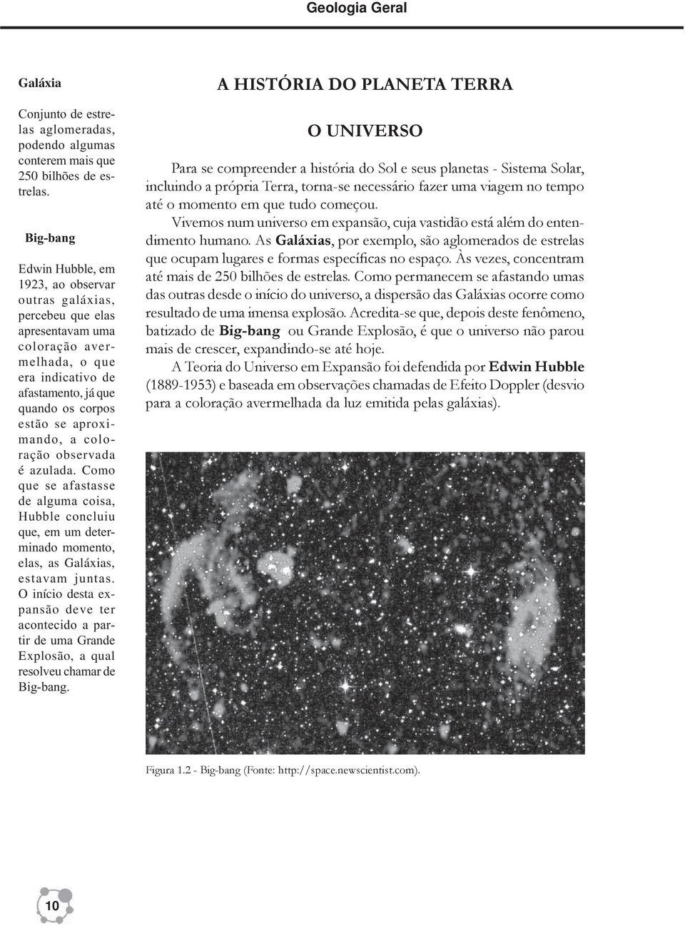 afastamento, já que quando os corpos estão se aproximando, a coloração observada é azulada.