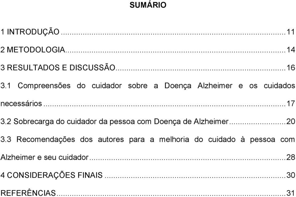 2 Sobrecarga do cuidador da pessoa com Doença de Alzheimer... 20 3.