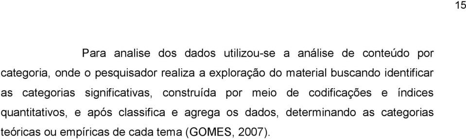 significativas, construída por meio de codificações e índices quantitativos, e após