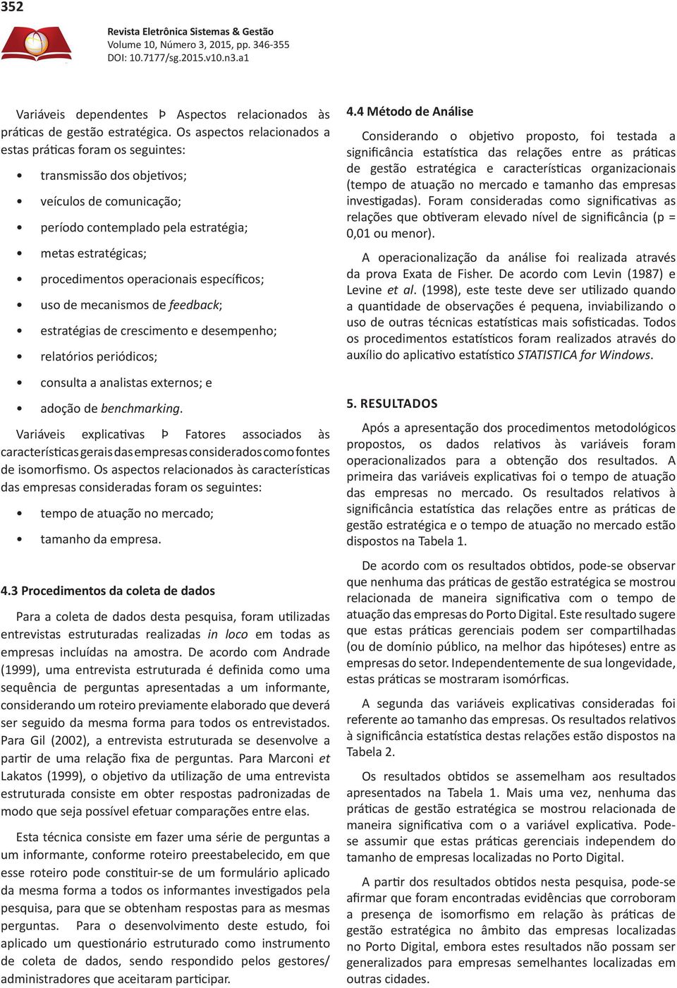 específicos; uso de mecanismos de feedback; estratégias de crescimento e desempenho; relatórios periódicos; consulta a analistas externos; e adoção de benchmarking.