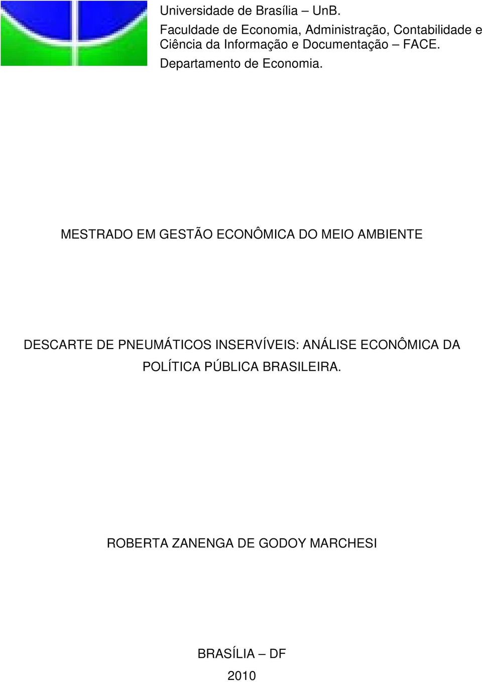 Documentação FACE. Departamento de Economia.