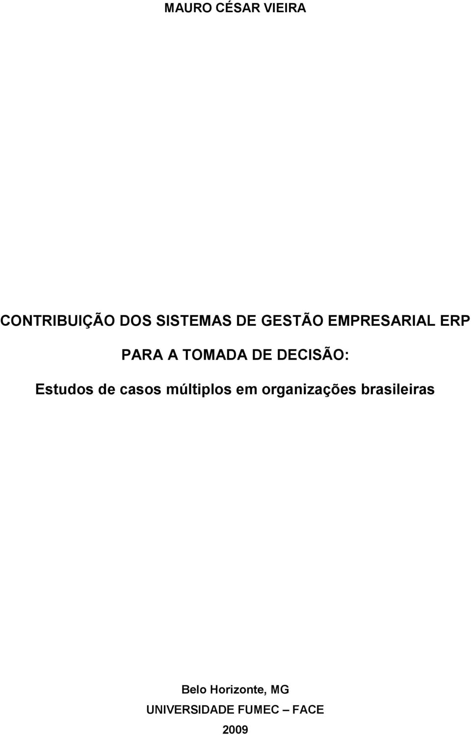 Estudos de casos múltiplos em organizações