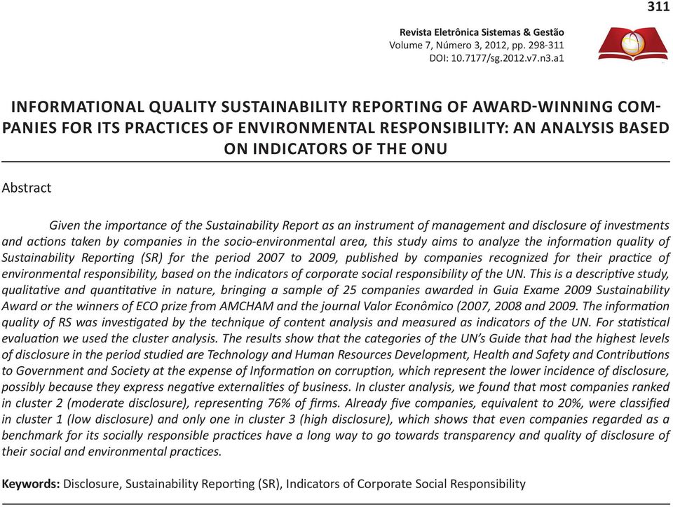 information quality of Sustainability Reporting (SR) for the period 2007 to 2009, published by companies recognized for their practice of environmental responsibility, based on the indicators of