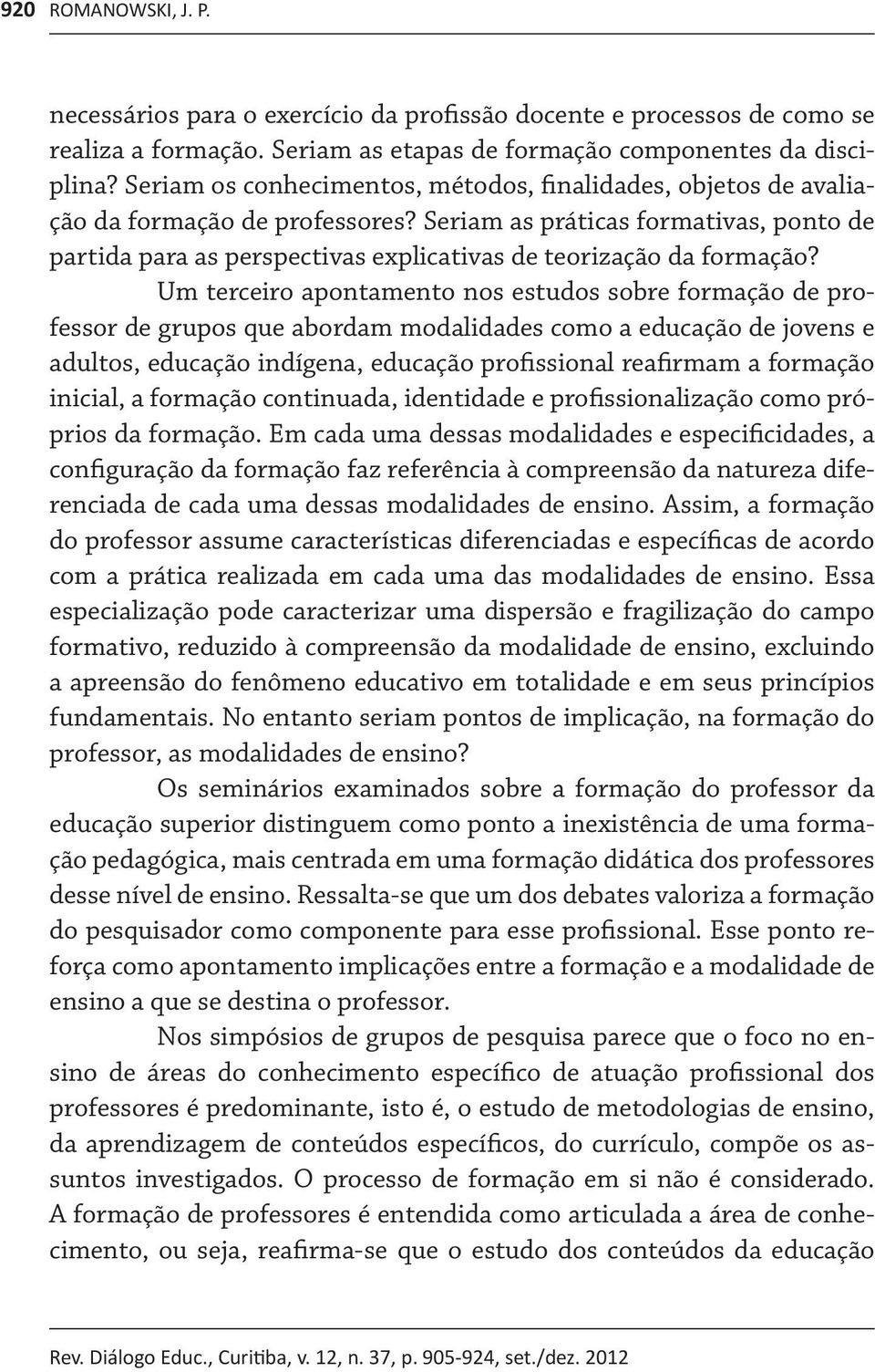 Seriam as práticas formativas, ponto de partida para as perspectivas explicativas de teorização da formação?