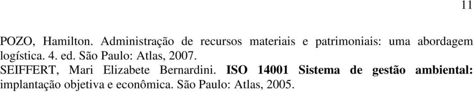 abordagem logística. 4. ed. São Paulo: Atlas, 2007.