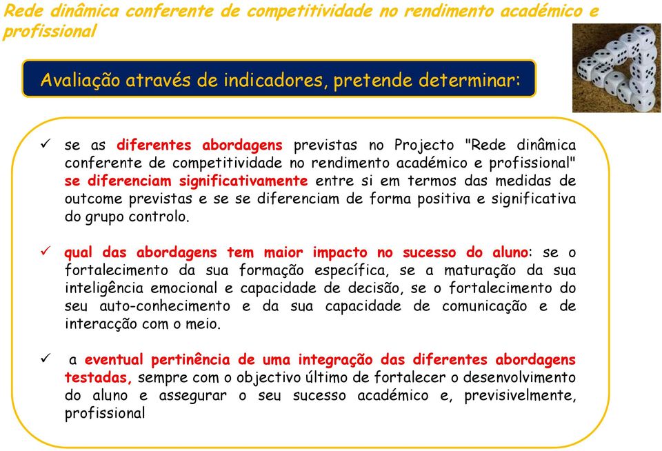 positiva e significativa do grupo controlo.