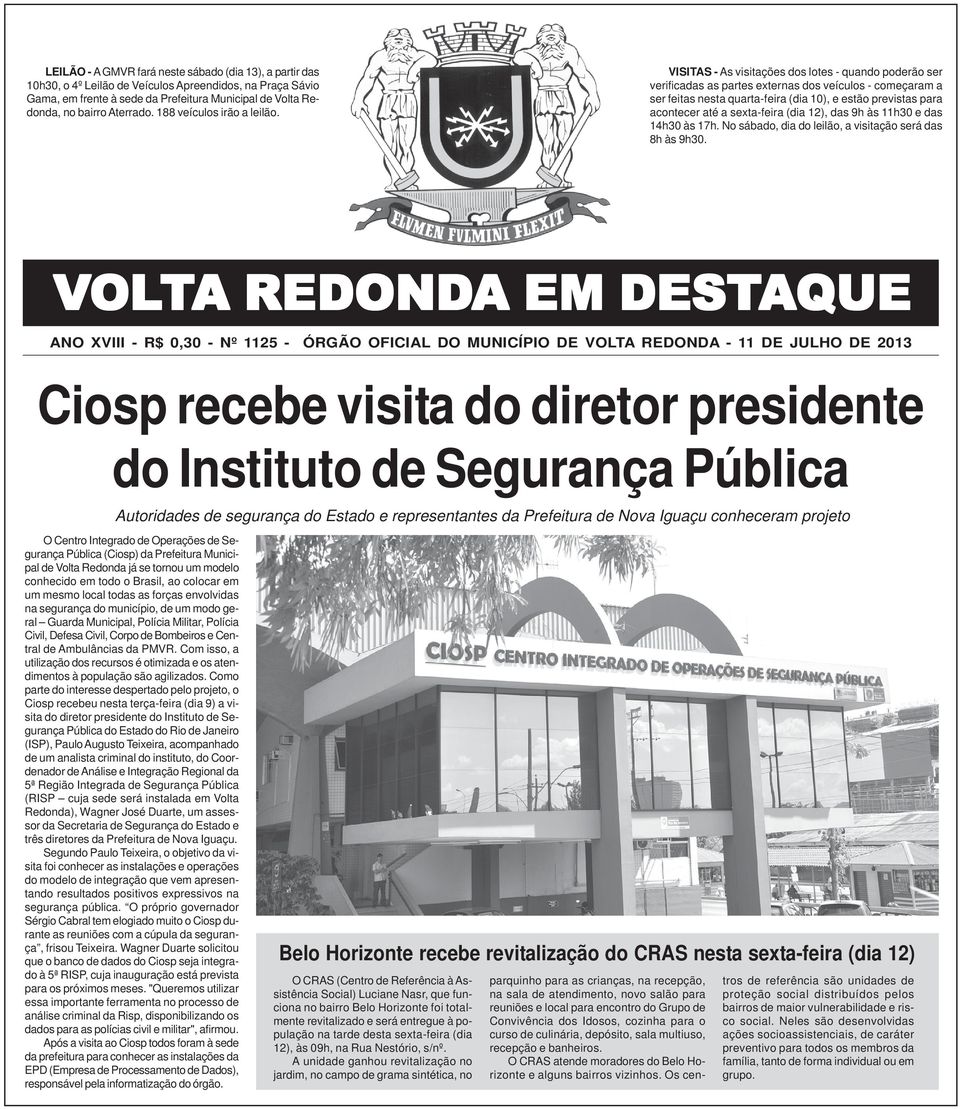 VISITAS - As visitações dos lotes - quando poderão ser verificadas as partes externas dos veículos - começaram a ser feitas nesta quarta-feira (dia 10), e estão previstas para acontecer até a