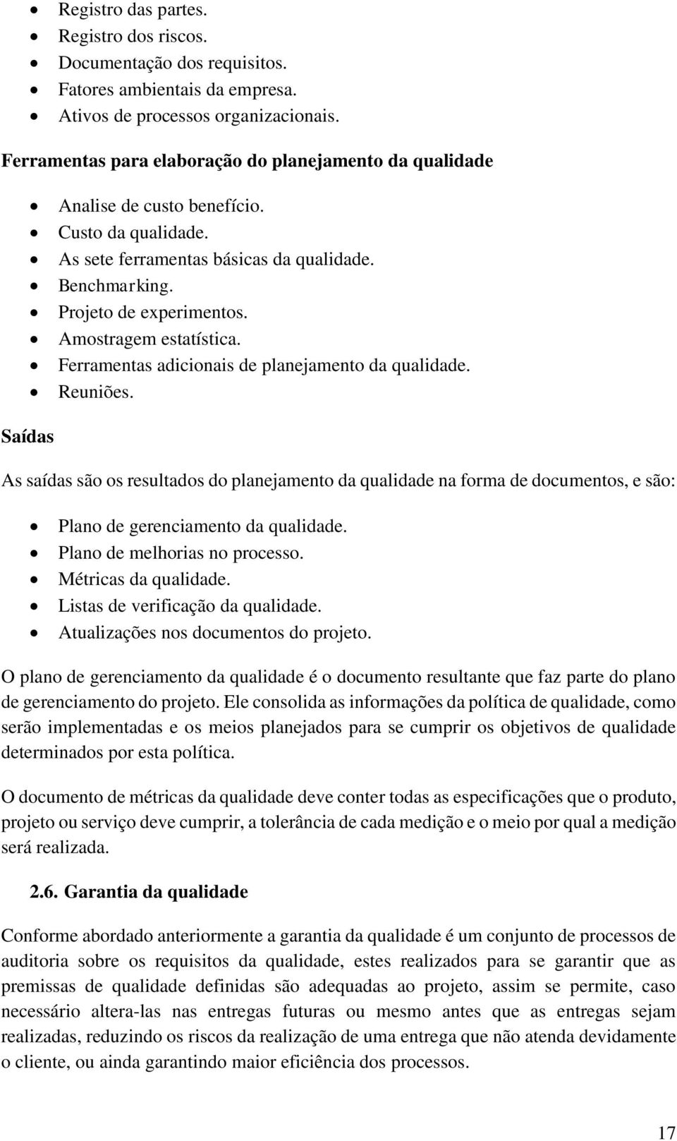 Amostragem estatística. Ferramentas adicionais de planejamento da qualidade. Reuniões.