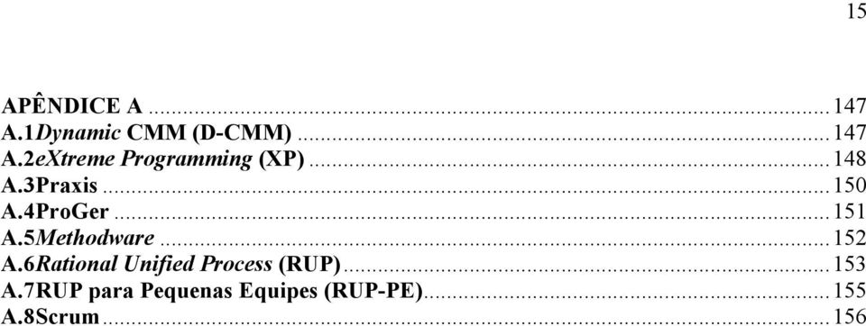 6 Rational Unified Process (RUP)...153 A.