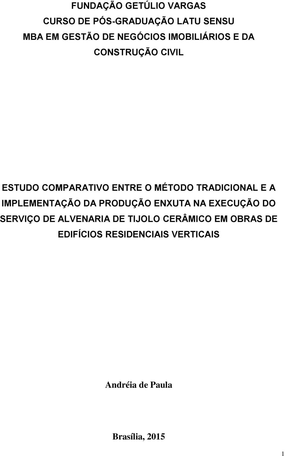 A IMPLEMENTAÇÃO DA PRODUÇÃO ENXUTA NA EXECUÇÃO DO SERVIÇO DE ALVENARIA DE TIJOLO