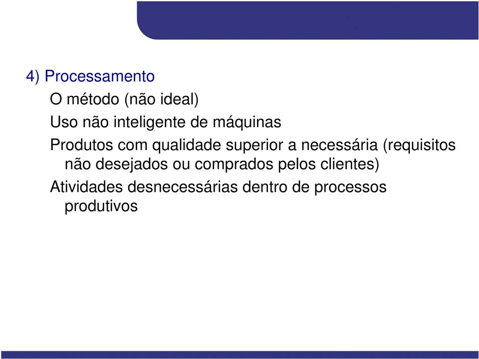 a necessária (requisitos não desejados ou comprados