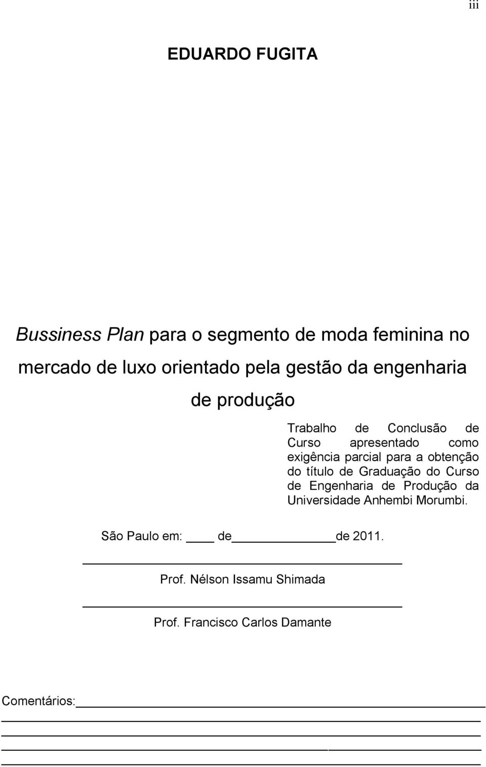 para a obtenção do título de Graduação do Curso de Engenharia de Produção da Universidade Anhembi