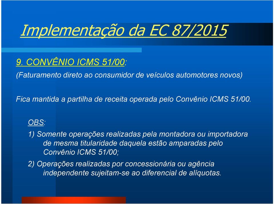 partilha de receita operada pelo Convênio ICMS 51/00.